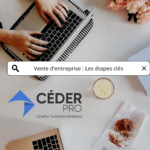 Vente d'entreprise : les étapes clés